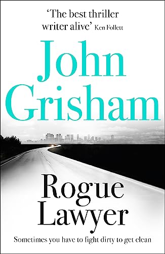 Rogue Lawyer: The suspenseful crime thriller from the number 1 Sunday Times bestselling author