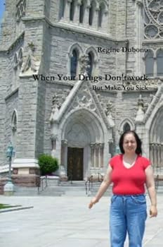 Paperback When Your Drugs Don't Work, But Make You Sick Book