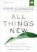 All Things New Video Study: A Revolutionary Look at Heaven and the Coming Kingdom