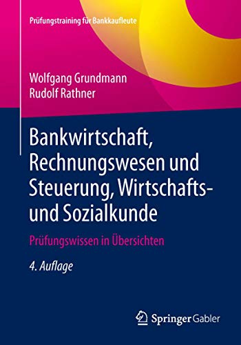 Bankwirtschaft, Rechnungswesen und Steuerung, Wirtschafts- und Sozialkunde: Prüfungswissen in Über Bankwirtschaft, Rechnungswesen und Steuerung, Wirtschafts- und Sozialkunde: Prüfungswissen in Über