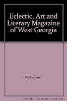 Eclectic, Art and Literary Magazine of West Georgia B008NLQCSC Book Cover