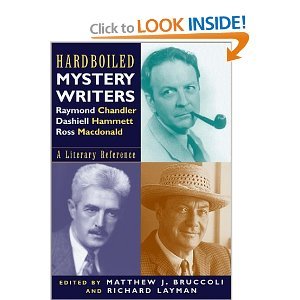 Hardboiled Mystery Writers: Raymond Chandler, Dashiell Hammett, Ross Macdonald: A Literary Reference      Paperback – Bargain Price, July 16, 2002