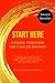 Start Here: A Guide Through the Cancer Journey