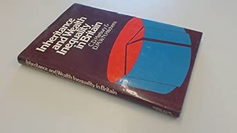 Inheritance and Wealth Inequality in Britain First Edition Inheritance and Wealth Inequality in Britain First Edition book cover