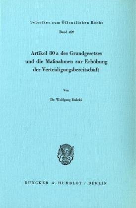 Artikel 80a des Grundgesetzes und die Massnahmen zur Erhoehung der Verteidigungsbereitschaft