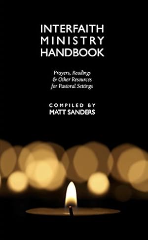 Interfaith Ministry Handbook: Prayers, Readings & Other Resources for Pastoral Settings