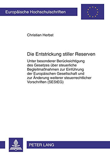 Preisvergleich Produktbild Die Entstrickung stiller Reserven: Unter besonderer Berücksichtigung des Gesetzes über steuerliche Begleitmaßnahmen zur Einführung der Europäischen ... Hochschulschriften Recht, Band 5156)