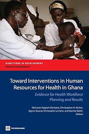 Towards Interventions on Human Resources for Health in Ghana: Evidence for Health Workforce Planning and Results book cover
