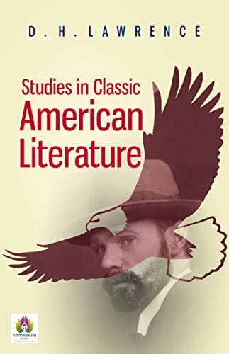 Studies in Classic American Literature by D. H. Lawrence: Literary Critique and Analysis of American Authors
