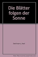Die Blätter folgen der Sonne 3760008402 Book Cover