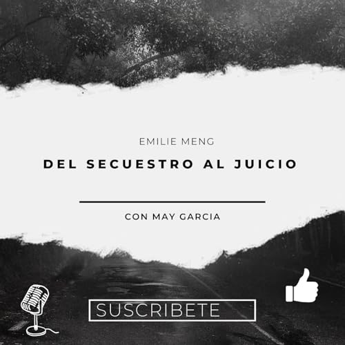 Emilie Meng del secuestro al juicio