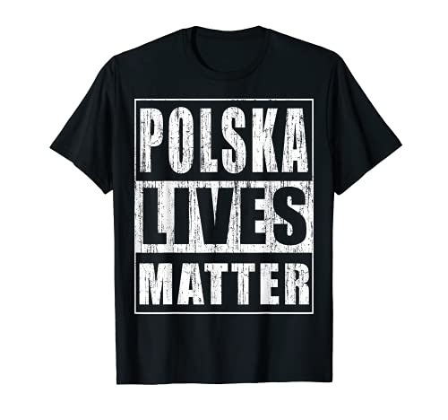 Polska Lives Matter Cool Polaco Patriot Gift Polonia Camiseta