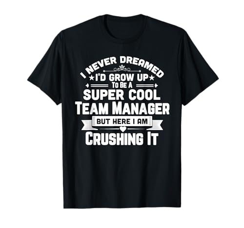 Team Manager Funny Golf Swim Baseball Soccer T-Shirt