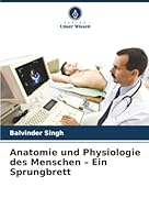 Anatomie und Physiologie des Menschen - Ein Sprungbrett (German Edition) 6200826714 Book Cover