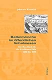 Bettelmönche im öffentlichen Schulwesen, 2 Bde.: Ein Handbuch für die Erzdiözese Köln 1600 bis 1850 (Stadt und Gesellschaft: Studien zur Rheinischen Landesgeschichte, Band 1)