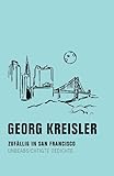 georg kreisler lieder liste  Zufällig in San Francisco: Unbeabsichtigte Gedichte