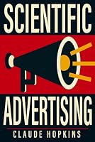 Scientific Advertising: Original Illustrated Edition 1917574630 Book Cover