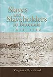 Slaves and Slaveholders in Bermuda, 1616-1782 (Volume 1)