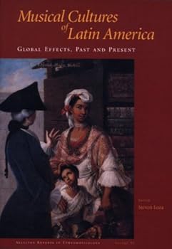 Paperback Selected Reports in Ethnomusicology, Vol. 11: Musical Cultures of Latin America: Global Effects, Past and Present (Paperback) (English and Spanish Edition) Book