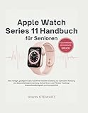 Apple Watch Series 11 Handbuch für Senioren: Eine farbige, großgedruckte Schritt-für-Schritt-Anleitung zur optimalen Nutzung von ... | Wasserbeständigkeit und Konnektivität