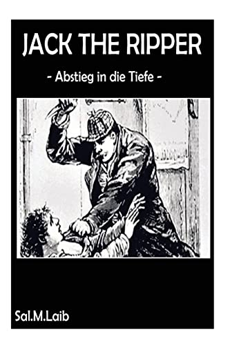 Jack the Ripper Abstieg in die Tiefe (German Edition)