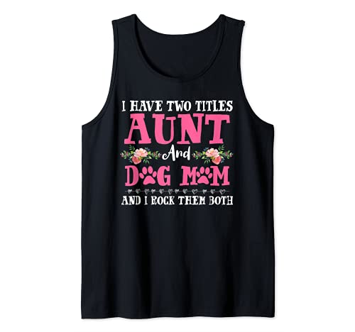 Auntie and Dog Mom Dog Life Mama Funny Aunt Thing Dog Mama Tank Top, Black, S