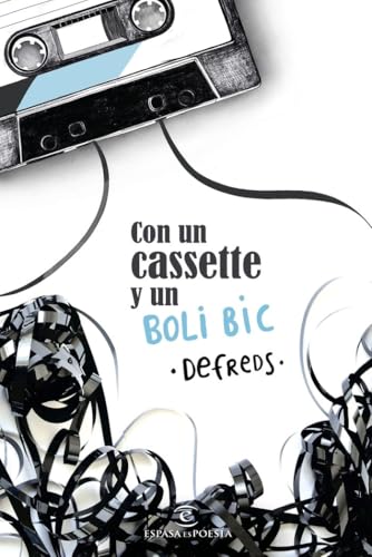 Con un cassette y un BOLI BIC (ESPASAesPOESÍA) Con un cassette y un BOLI BIC (ESPASAesPOESÍA)