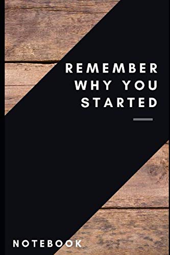 Rmember why you started notebook , Glossy Cover, Large (6" x 9") Ruled/Lined, Black, 240 Pages