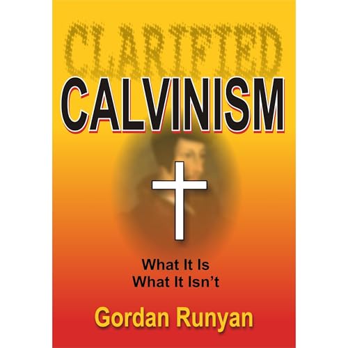 Clarified Calvinism [Article] by Gordan Runyan episode artwork