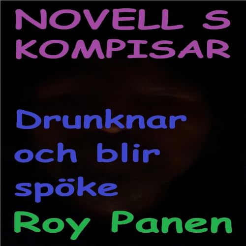 NOVELLER S KOMPISAR Drunknar och blir sp&ouml;ke cover art