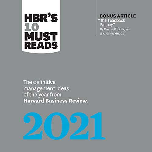 HBR's 10 Must Reads 2021: The Definitive Management Ideas of the Year from Harvard Business Review: HBR's 10 Must Reads Series