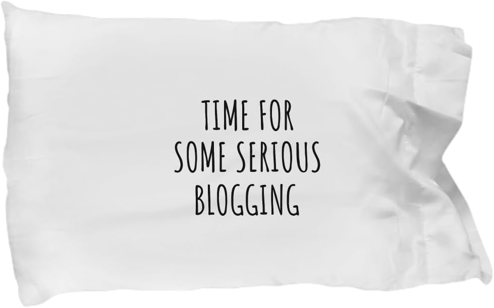 EzGift Funny Blogging Pillowcase Time for Some Serious Gift Idea for Hobby Lover Sarcastic Quote Fan Present Gag Pillow Cover Case 20x30