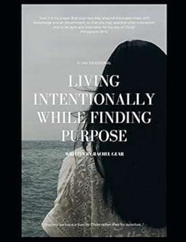 Living Intentionally While Finding Purpose