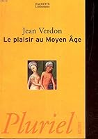 Le plaisir au Moyen Age 2012791018 Book Cover