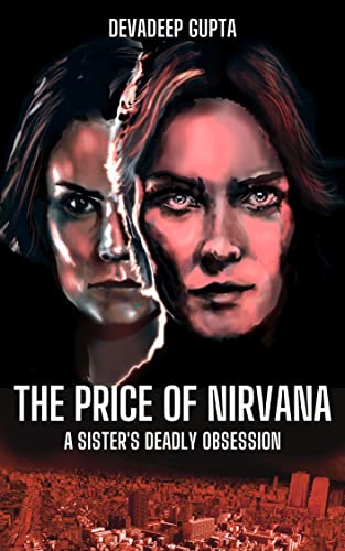 The Price of Nirvana: A Sister's Deadly Obsession