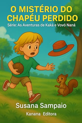 O mistério do chapéu perdido: As aventuras de Kaká e vovó Nana (Portuguese Edition)