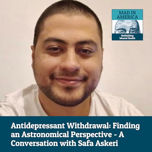 Antidepressant Withdrawal: Finding an Astronomical Perspective - A Conversation with Safa Askeri