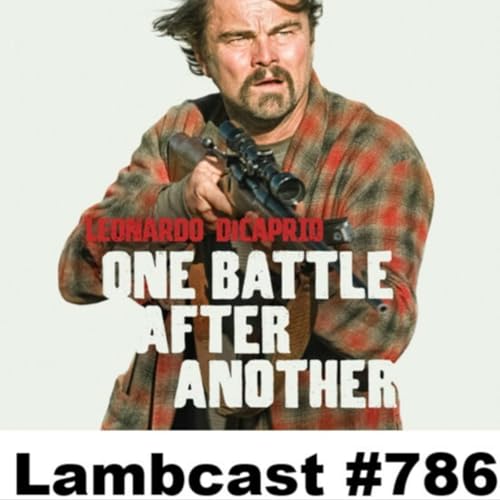 Episode 796: Lambcast #786 One Battle After Another Podcast Por  arte de portada