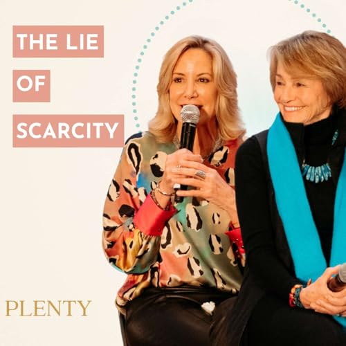 156. The Lie of Scarcity: Creating a New Dream for the Planet with Lynne Twist & Sara Vetter