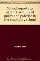 School reports to parents: A study of policy and practice in the secondary school 070050611X Book Cover