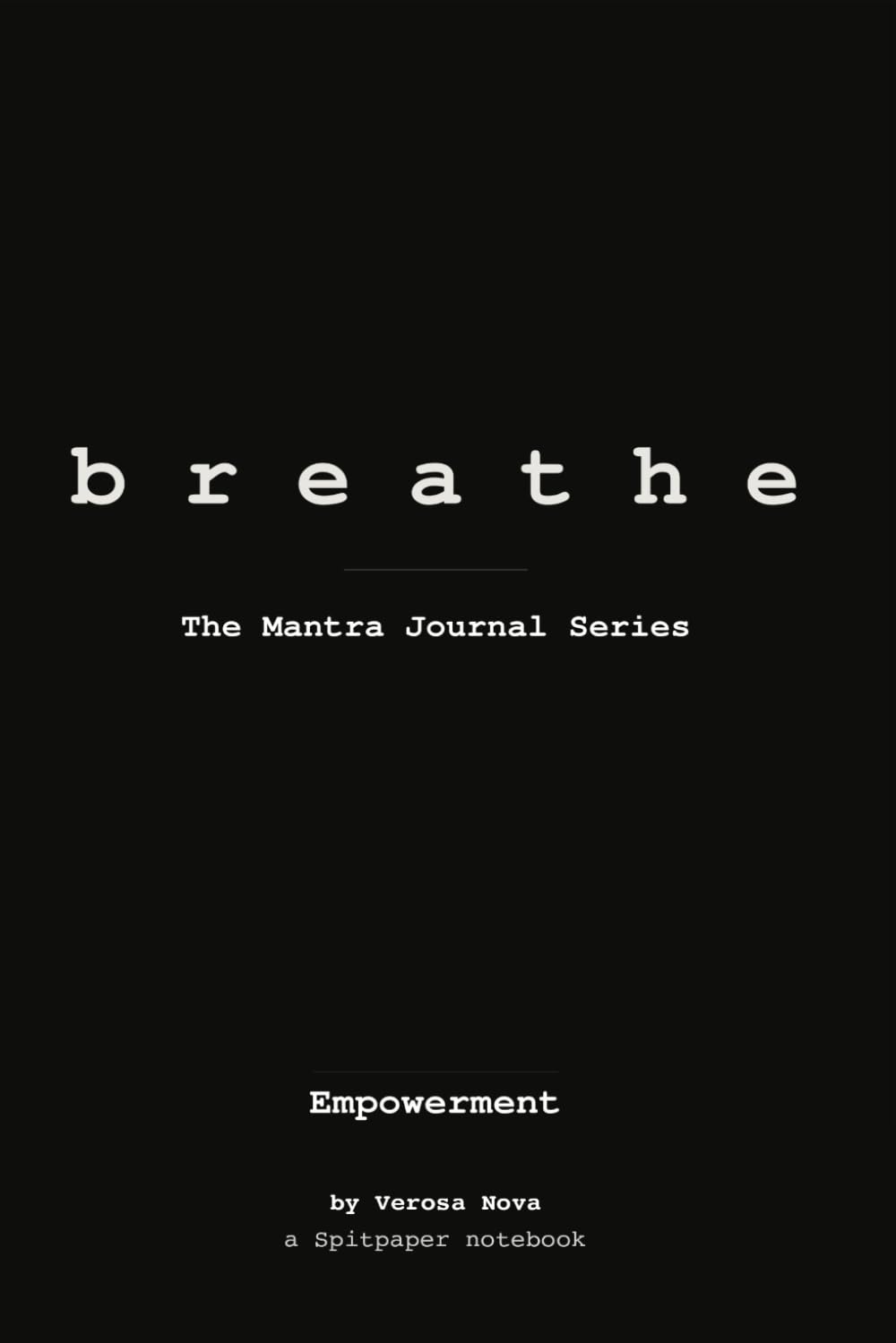 Empowerment · 100 Mantras for accessing your inner strength: Daily Mantras for Empowerment and Autonomy (The Mantra Collection)