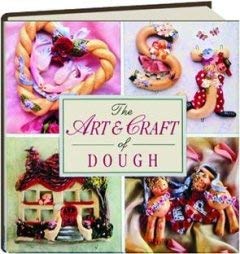 The Art & Craft of Dough (The Decorative Arts Series)