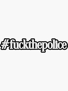 Fuck The Police - Hashtag - Cool Funny Protest Sticker - Sticker Graphic - Auto, Wall, Laptop, Cell, Truck Sticker for Windows, Cars, Trucks