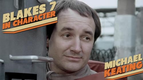 Blakes 7 In Character &ndash; Michael Keating