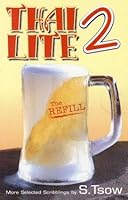 Thai Lite 2 (The Refill, More Selected Scribblings by S. Tsow) B005CE0F04 Book Cover