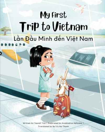 Image of My First Trip to Vietnam: Bilingual Vietnamese-English Children's Book (Vietnamese-English Kids’ Collection)