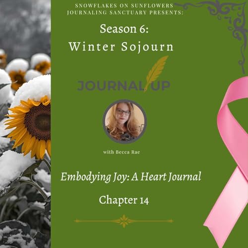 Winter Sojourn-Cross Country Cancer: Embodying Joy: A Heart Journal