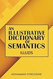 An Illustrative Dictionary of Semantics