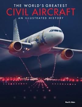 Unknown Binding The World's Greatest Civil Aircraft: An Illustrated History Book