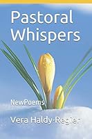 Pastoral Whispers: NewPoems 1079916237 Book Cover
